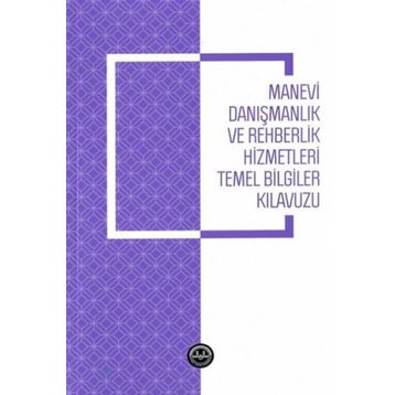 Manevi Danışmanlık ve Rehberlik Hizmetleri Temel Bilgiler Kılavuzu - Diyanet İşleri Başkanlığı