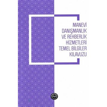 Manevi Danışmanlık ve Rehberlik Hizmetleri Temel Bilgiler Kılavuzu - Diyanet İşleri Başkanlığı