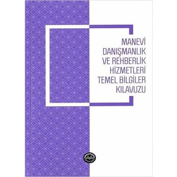 Manevi Danışmanlık ve Rehberlik Hizmetleri Temel Bilgiler Kılavuzu - Diyanet İşleri Başkanlığı