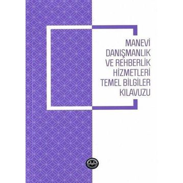 Manevi Danışmanlık ve Rehberlik Hizmetleri Temel Bilgiler Kılavuzu - Diyanet İşleri Başkanlığı