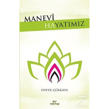 Manevi Hayatımız - Enver Gökkaya