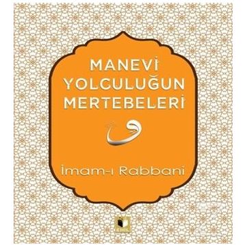 Manevi Yolculuğun Mertebeleri İmam-ı Rabbani