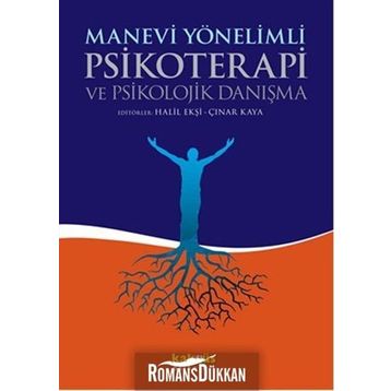 Manevi Yönelimli Psikoterapi ve Psikolojik Danışma - İbrahim Halil Ekşi Çınar Kaya