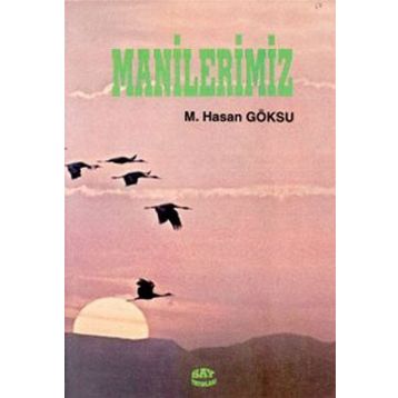 MANILERIMIZ - M. HASAN GÖKSU