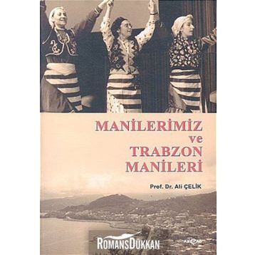 MANILERIMIZ VE TRABZON MANILERI - ALI ÇELİK