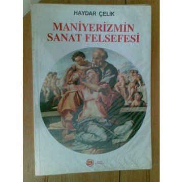 MANIYERIZMIN SANAT FELSEFESI - HAYDAR ÇELİK
