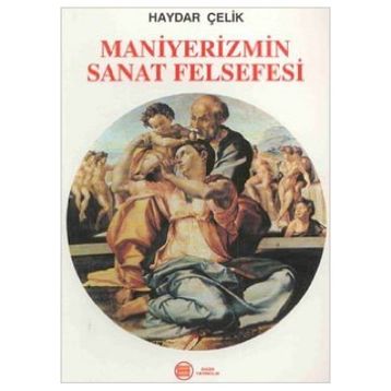 MANIYERIZMIN SANAT FELSEFESI - HAYDAR ÇELİK