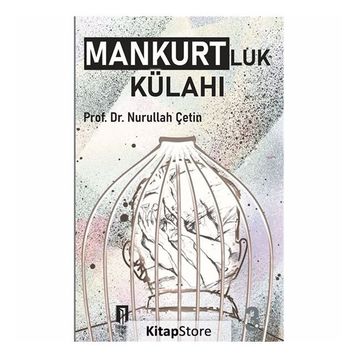 MANKURTLUK KÜLAHI - NURULLAH ÇETİN