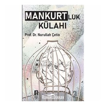 MANKURTLUK KÜLAHI - NURULLAH ÇETİN