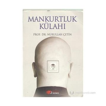 MANKURTLUK KÜLAHI - NURULLAH ÇETİN