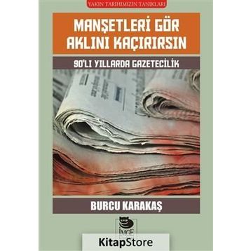 Manşetleri Gör Aklını Kaçırırsın - Burcu Karakaş