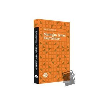 Mantığın Temel Kavramları - Kamil Kömürcü
