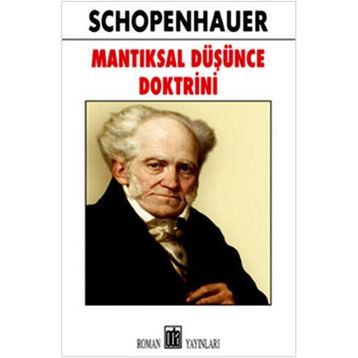 Mantıksal Düşünce Doktrini - Arthur Schopenhauer