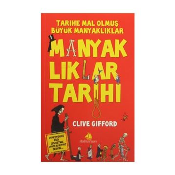 Manyaklıklar Tarihi / Clive Gifford