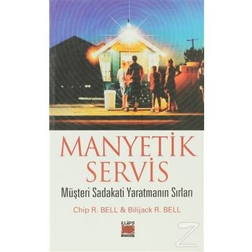 MANYETIK SERVIS - CHIP R. BELL;BILIJACK R. BELL