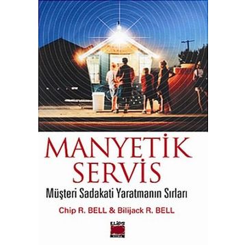 MANYETIK SERVIS - CHIP R. BELL;BILIJACK R. BELL
