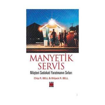 MANYETIK SERVIS - CHIP R. BELL;BILIJACK R. BELL