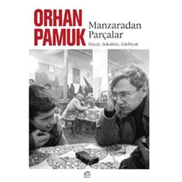 Manzaradan Parçalar - Orhan Pamuk