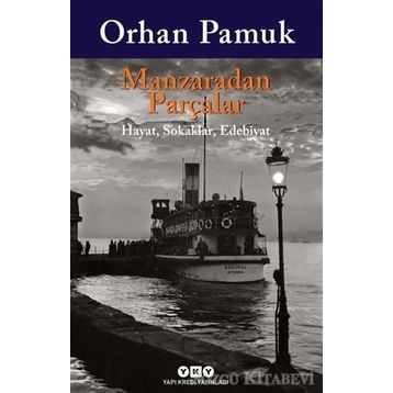 Manzaradan Parçalar - Orhan Pamuk