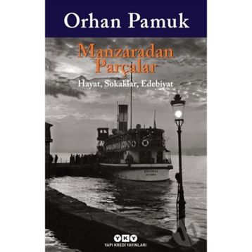 Manzaradan Parçalar - Orhan Pamuk