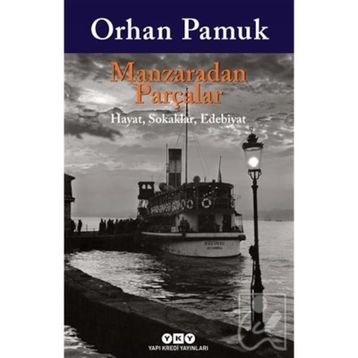 Manzaradan Parçalar - Orhan Pamuk