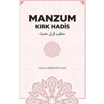 Manzum Kırk Hadis - Gülcan Abbasoğulları