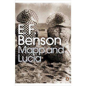 Mapp and Lucia - Edward Frederic Benson