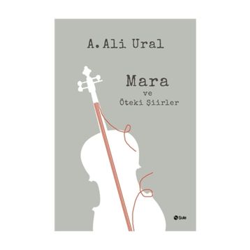 Mara ve Öteki Şiirler Ciltli - A. Ali Ural