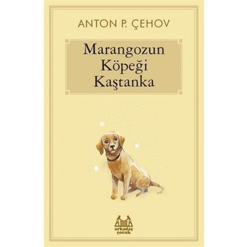 Marangozun Köpeği Kaştanka Anton Çehov