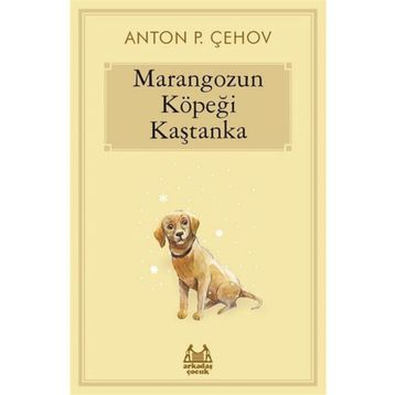 Marangozun Köpeği Kaştanka Anton Çehov