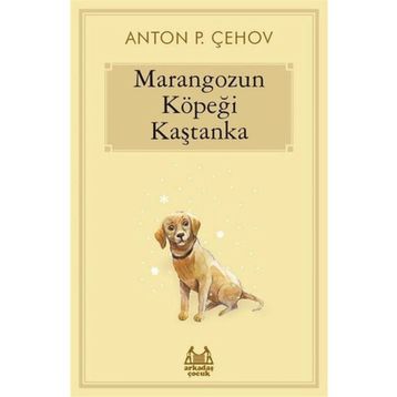 Marangozun Köpeği Kaştanka Anton Çehov