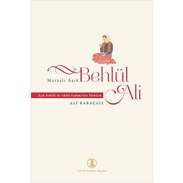 Maraşlı Aşık Behlül Ali - Ali Karaçalı