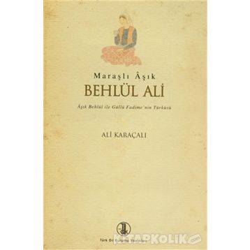 Maraşlı Aşık Behlül Ali - Ali Karaçalı