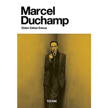 Marcel Duchamp - Özlem Kalkan Erenus