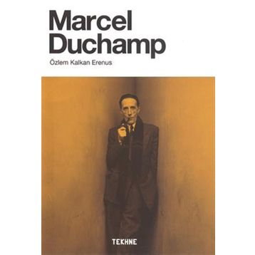 Marcel Duchamp - Özlem Kalkan Erenus