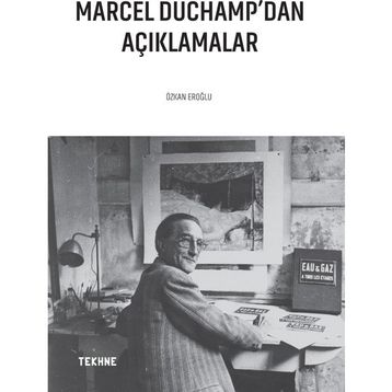 Marcel Duchamp'dan Açıklamalar - Özkan Eroğlu