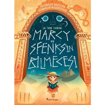 Marcy ve Sfenks'in Bilmecesi - Destansoy Ailesi'nin Efsaneler Koleksiyonu - Joe Todd-Stanton