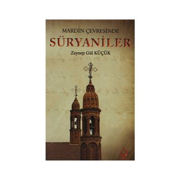 MARDIN ÇEVRESINDE SÜRYANILER - ZEYNEP GÜL KÜÇÜK