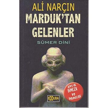 Marduk'tan Gelenler - Ali Narçın