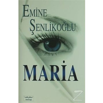 MARIA - EMINE ÖZKAN ŞENLİKOĞLU