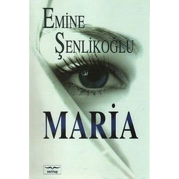 MARIA - EMINE ÖZKAN ŞENLİKOĞLU