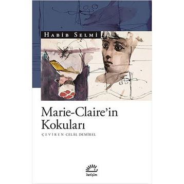 Marie Claire'in Kokuları - Habib Selmi