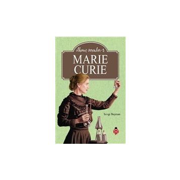 Marie Curie - İlham Verenler 3 - Sevgi Başman