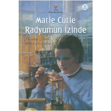 Marie Curie Radyumun İzinde - Beverley Birch