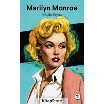 Marilyn Monroe - Melankolik Sarışın - Nilgün Taylan