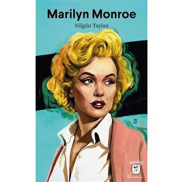 Marilyn Monroe - Melankolik Sarışın - Nilgün Taylan