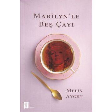 Marilyn’Le Beş Çayı - Melis Aygen