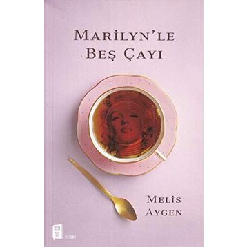Marilyn’Le Beş Çayı - Melis Aygen