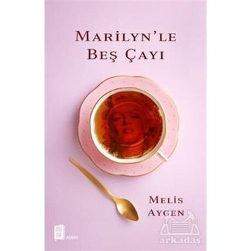 Marilyn’Le Beş Çayı - Melis Aygen