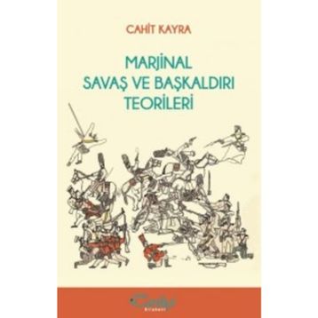 Marjinal Savaş ve Başkaldırı Teorileri - Cahit Kaya